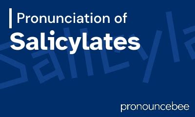 salicylates pronunciation|how do you say salicylates.
